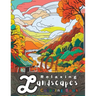 101 Relaxing Landscapes Coloring Book: A Nature-Inspired Coloring Book for Garden and Forest Lovers