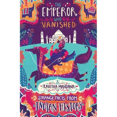 The Emperor Who Vanished: Strange Facts from Indian History