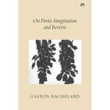 On Poetic Imagination and Reverie
