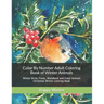 Color By Number Adult Coloring Book of Winter Animals: Winter Birds, Foxes, Woodland and Foest Animals Christmas Winter Coloring Book