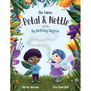 The Fairies - Petal & Nettle and the Big Birthday Surprise