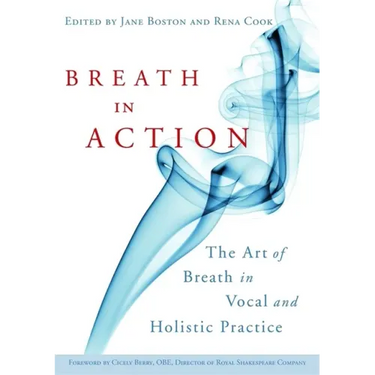 Breath in Action: The Art of Breath in Vocal and Holistic Practice