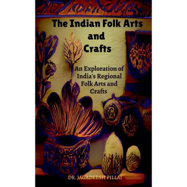 The Indian Folk Arts and Crafts