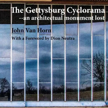 The Gettysburg Cyclorama: An Architectual Monument Lost