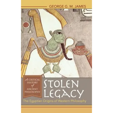 Stolen Legacy: The Egyptian Origins of Western Philosophy