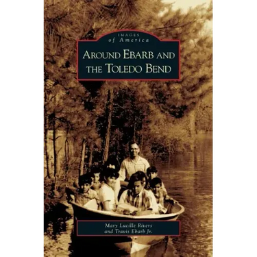 Around Ebarb and the Toledo Bend