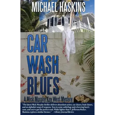 Car Wash Blues: A Mick Murphy Key West Mystery