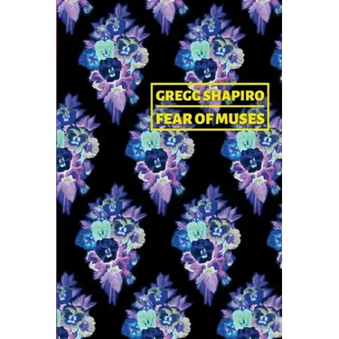 Fear of Muses: Poems by Gregg Shapiro