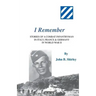 I Remember: Stories of a Combat Infantryman in Italy, France & Germany in World War II
