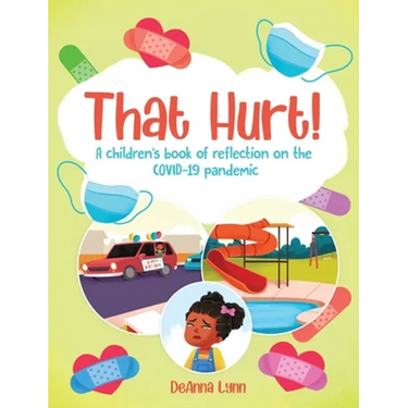 That Hurt!: A children's book of reflection on the COVID-19 pandemic