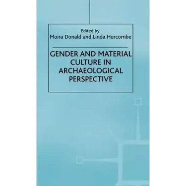 Gender and Material Culture in Archaeological Perspective