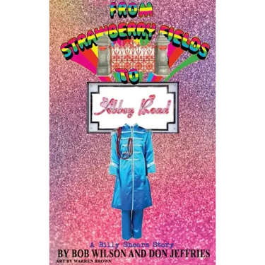 From Strawberry Fields to Abbey Road (hardback): A Billy Shears Story