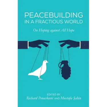 Peacebuilding in a Fractious World: On Hoping Against All Hope