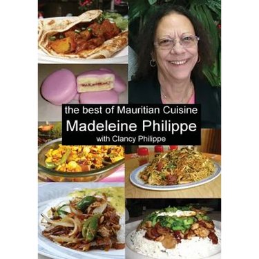 The Best of Mauritian Cuisine: History of Mauritian Cuisine and Recipes from Mauritius