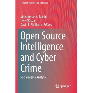 Open Source Intelligence and Cyber Crime: Social Media Analytics