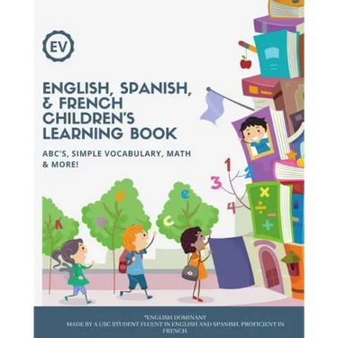 English, Spanish, & French Children's Learning Book: ABC's, simple vocabulary, math & more! Ages 3+
