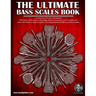 The Ultimate Bass Scales Book: A must have for every bass player!