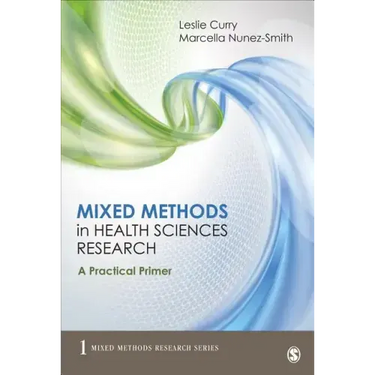 Mixed Methods in Health Sciences Research: A Practical Primer