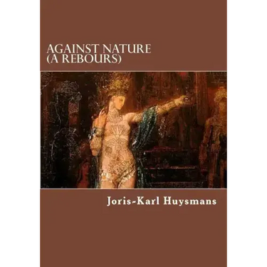 Against Nature (A Rebours)