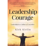 Leadership Courage: Leadership in a Culture of Cowardice