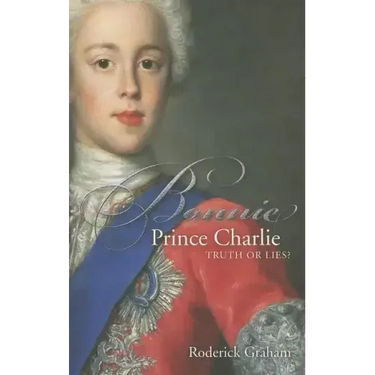 Bonnie Prince Charlie: Truth or Lies