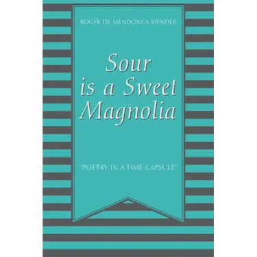 Sour Is a Sweet Magnolia: "Poetry in a time capsule"