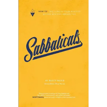 Sabbaticals: "how-To" Take a Break from Ministry Before Ministry Breaks You