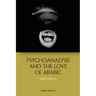 Psychoanalysis and the Love of Arabic: Hall of Mirrors