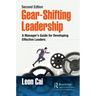 Gear-Shifting Leadership: A Manager's Guide for Developing Effective Leaders, Second Edition