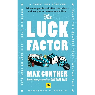 The Luck Factor: Why some people are luckier than others - and how you can become one of them