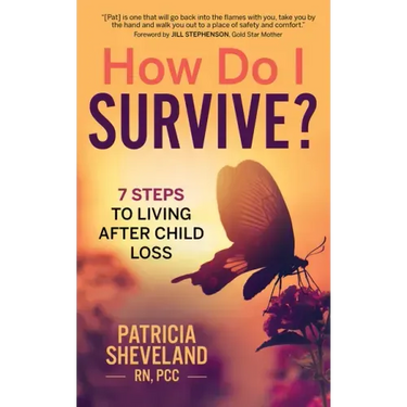 How Do I Survive?: 7 Steps to Living After Child Loss