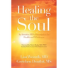Healing the Soul: An Intuitive Md's Prescription for Health and Wholeness
