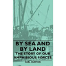 By Sea and by Land - The Story of Our Amphibious Forces
