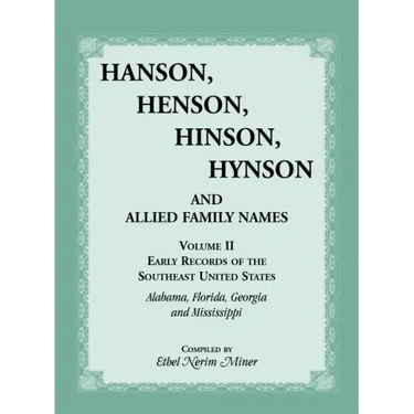 Hanson, Henson, Hinson, Hynson, and Allied Family Names, Volume 2: Early Records of the Southeast United States