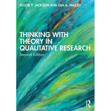 Thinking with Theory in Qualitative Research