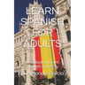 Learn Spanish for Adults: The Book to Learn Spanish Correctly
