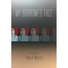 My Borrowed Face