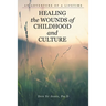 Healing the Wounds of Childhood and Culture: An Adventure of a Lifetime
