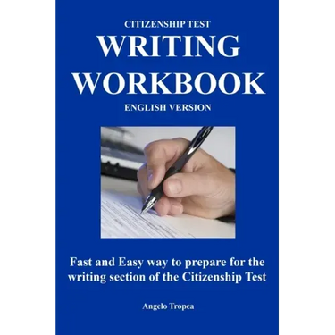 Citizenship Test Writing Workbook (English Version): Fast and Easy way to prepare for the writing section of the citizenship test