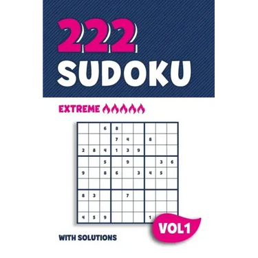 222 Sudoku: Puzzle book with 222 Extreme Sudoku Puzzles in 9x9 with Solutions - 6 x 9 Inch - Vol 1