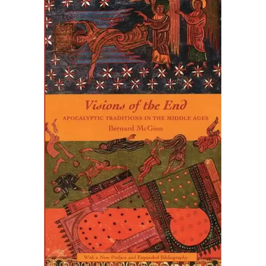 Visions of the End: Apocalyptic Traditions in the Middle Ages