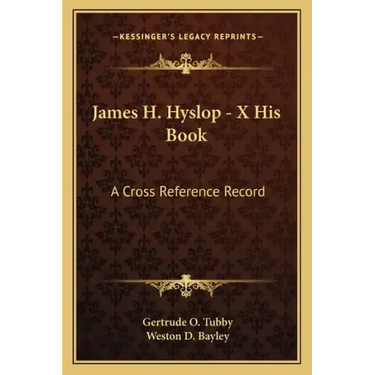James H. Hyslop - X His Book: A Cross Reference Record