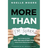 More Than I'm Sorry: How To Help Any Mom After the Loss of their Child, Using a Proven Step-by-Step Model