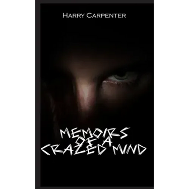 Memoirs of a Crazed Mind