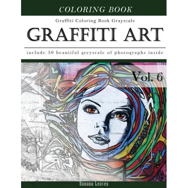 Graffiti Art-Art Therapy Coloring Book Greyscale: Creativity and Mindfulness Sketch Greyscale Coloring Book for Adults and Grown ups