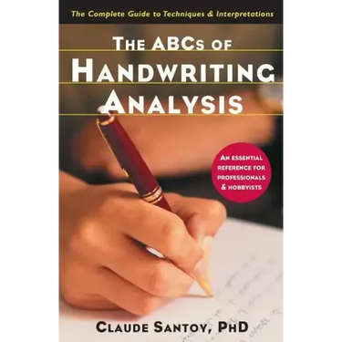 The ABCs of Handwriting Analysis: The Complete Guide to Techniques and Interpretations