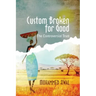 Custom Broken for Good: The Controversial Trust