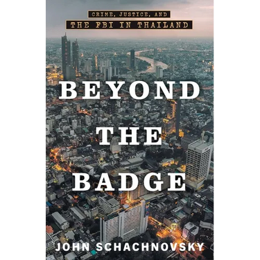 Beyond the Badge: Crime, Justice, and the FBI in Thailand