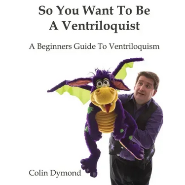 So You Want To Be A Ventriloquist