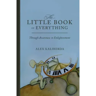 The Little Book on Everything: Through awareness to Enlightenment